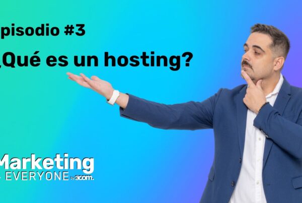 Episodio 3 - Qué es un hosting - Marketing 4 Everyone 3com